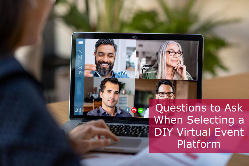 Questions to Ask When Selecting a DIY Virtual Event Platform
