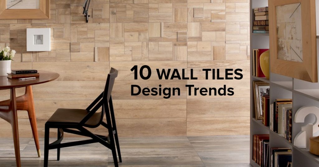 10 Wall Tiles Design Trends